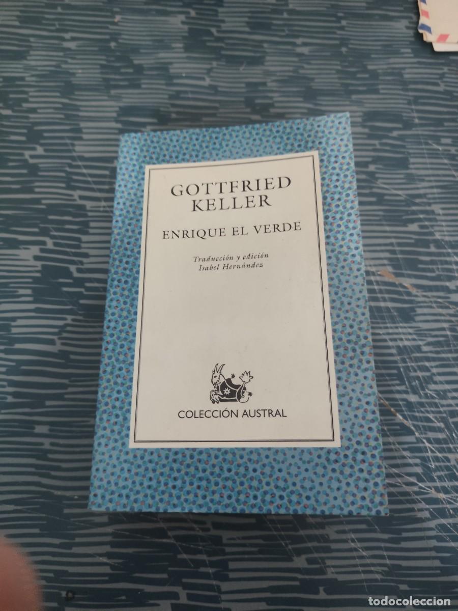 Libros de segunda mano: ENRIQUE EL VERDE,GOTTFRIED KELLER, COLECCI&Oacute;N AUSTRAL,2002,944 P&Aacute;G.