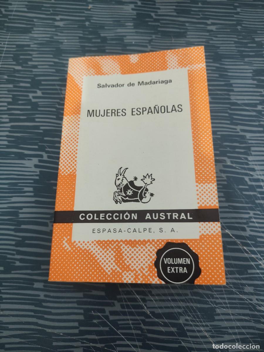 Libros de segunda mano: MUJERES ESPA&Ntilde;OLAS, SALVADOR DE MADARIAGA,ESPASA CALPE,1972,326 P&Aacute;G.
