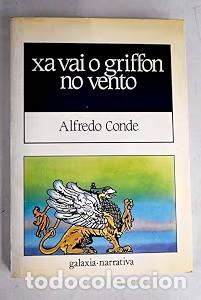 Libros de segunda mano: Xa Vai o Grif&oacute;n No Vento - Alfredo Conde - Editorial Galaxia