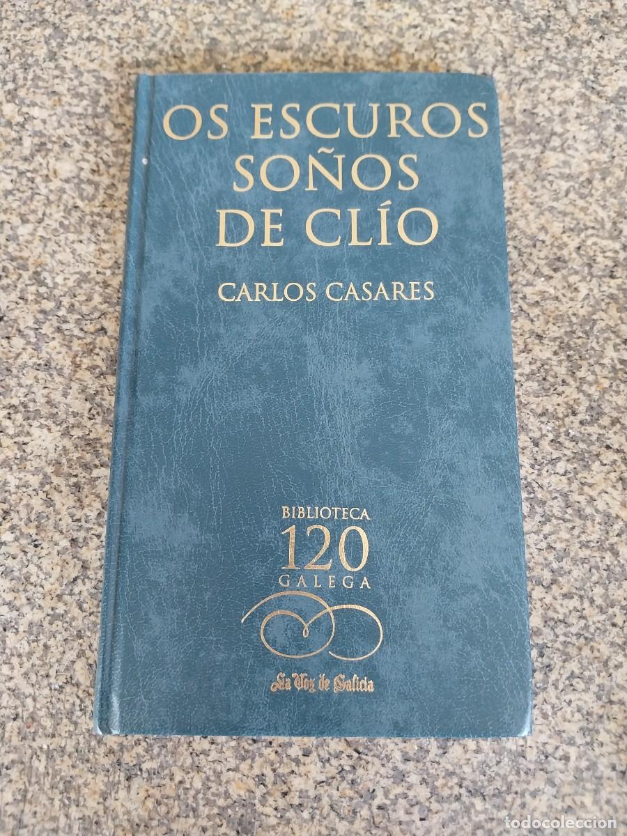 Second hand books: OS ESCUROS SO&Ntilde;OS DE CLIO -- CARLOS CASARES -- BIBLIOTECA GALEGA --