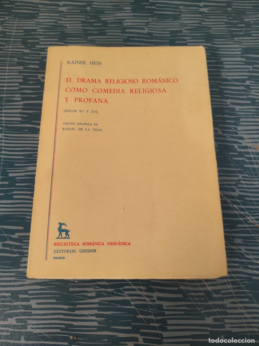 Libros de segunda mano: EL DRAMA RELIGIOSO ROMANICO COMO COMEDIA RELIGIOSA Y PROFANA,SIGLOS XVI Y XVI,RAINER HESS,1976.