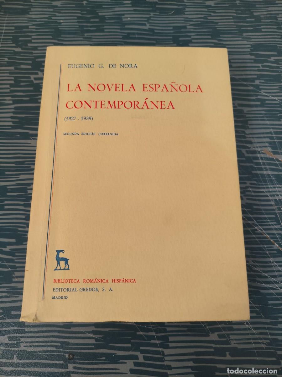 Libros de segunda mano: LA NOVELA ESPA&Ntilde;OLA CONTEMPORANEA,1927-1939, EUGENIO G.DE NORA, GREDOS EDIT,1968,534 P&Aacute;G.