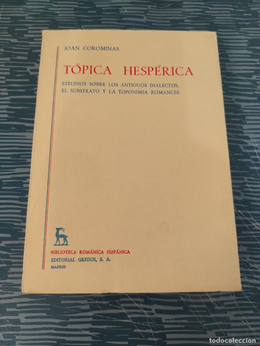 Libros de segunda mano: TOPICA HESPERICA,JOAN COROMINAS, GREDOS EDITORIAL,1971, INTONSO.