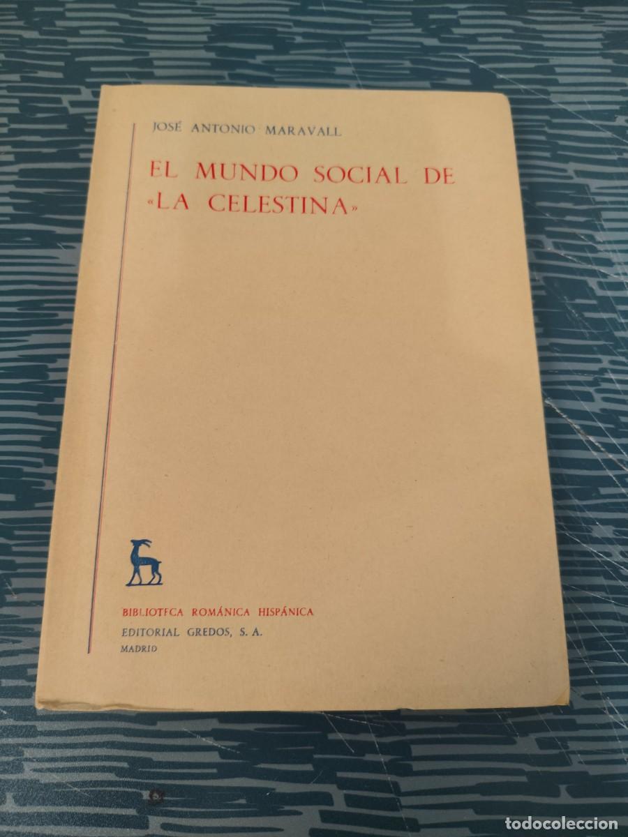 Libros de segunda mano: EL MUNDO SOCIAL DE &rdquo;LA CELESTINA&rdquo;,JOSE ANTONIO MARAVALL, GREDOS EDITORIAL,1964,165 P&Aacute;G.