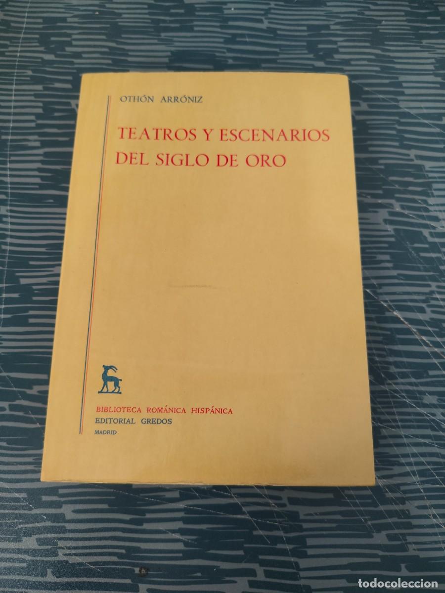 Libros de segunda mano: TEATROS Y ESCENARIOS DEL SIGLO DE ORO,OTHON ARRONIZ, GREDOS EDITORIAL,1977, INTONSO.