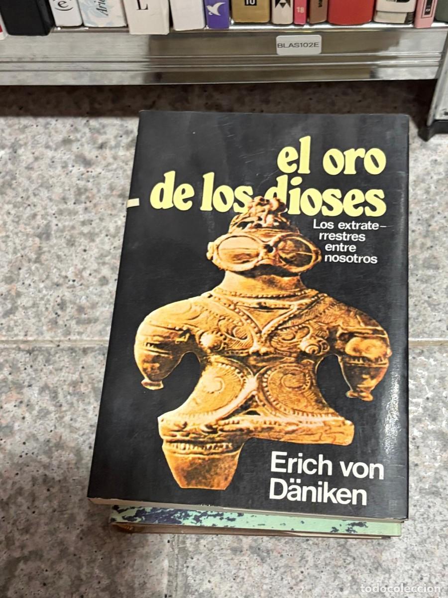 Libros de segunda mano: BLAS102E &mdash; El oro de los dioses &mdash; Los extraterrestres entre nosotros &mdash; Erich von D&auml;niken &mdash; -
