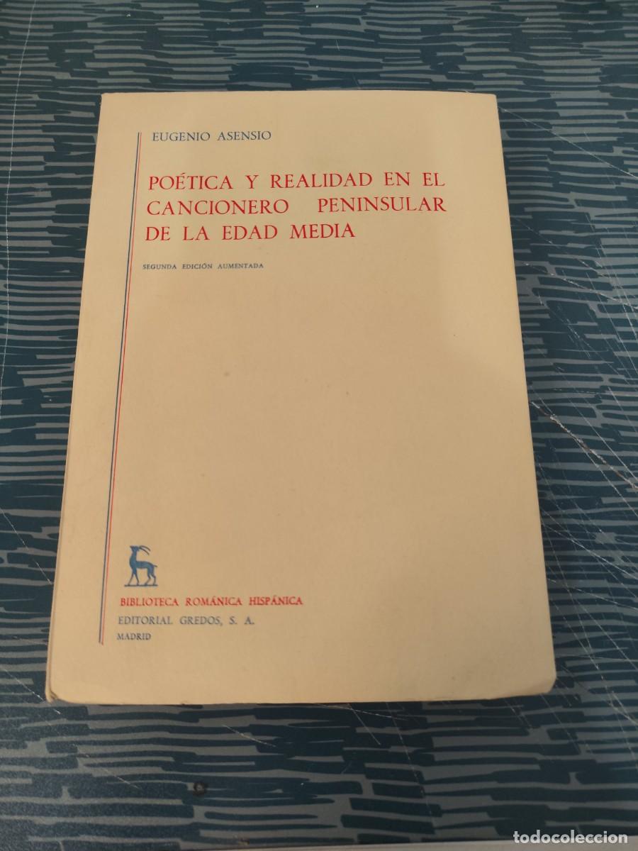 Libros de segunda mano: POETICA Y REALIDAD EN EL CANCIONERO PENINSULAR DE LA EDAD MEDIA, EUGENIO ASENSIO,1970, INTONSO.