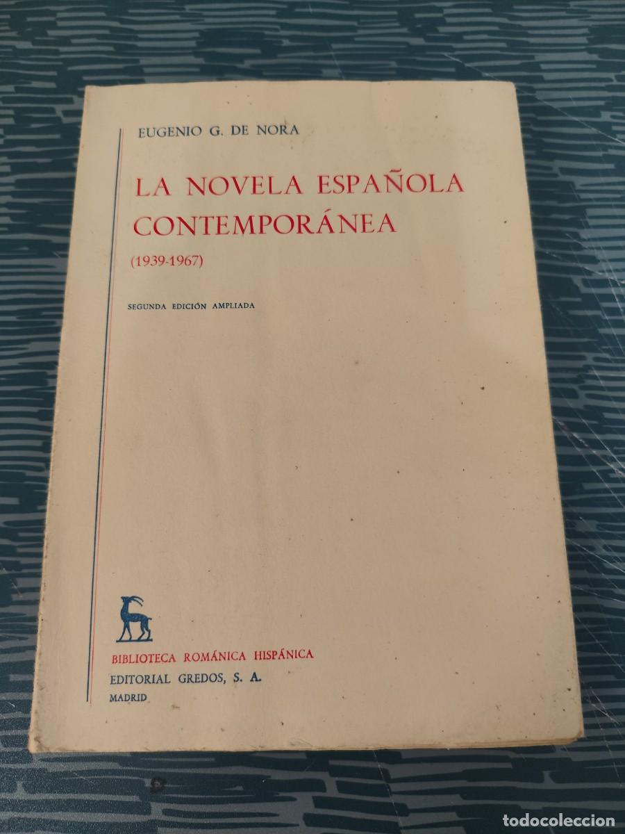 Libros de segunda mano: LA NOVELA ESPA&Ntilde;OLA CONTEMPOR&Aacute;NEA,1939-1967, EUGENIO G DE NORA, GREDOS EDITORIAL,1970,434 P&Aacute;G.