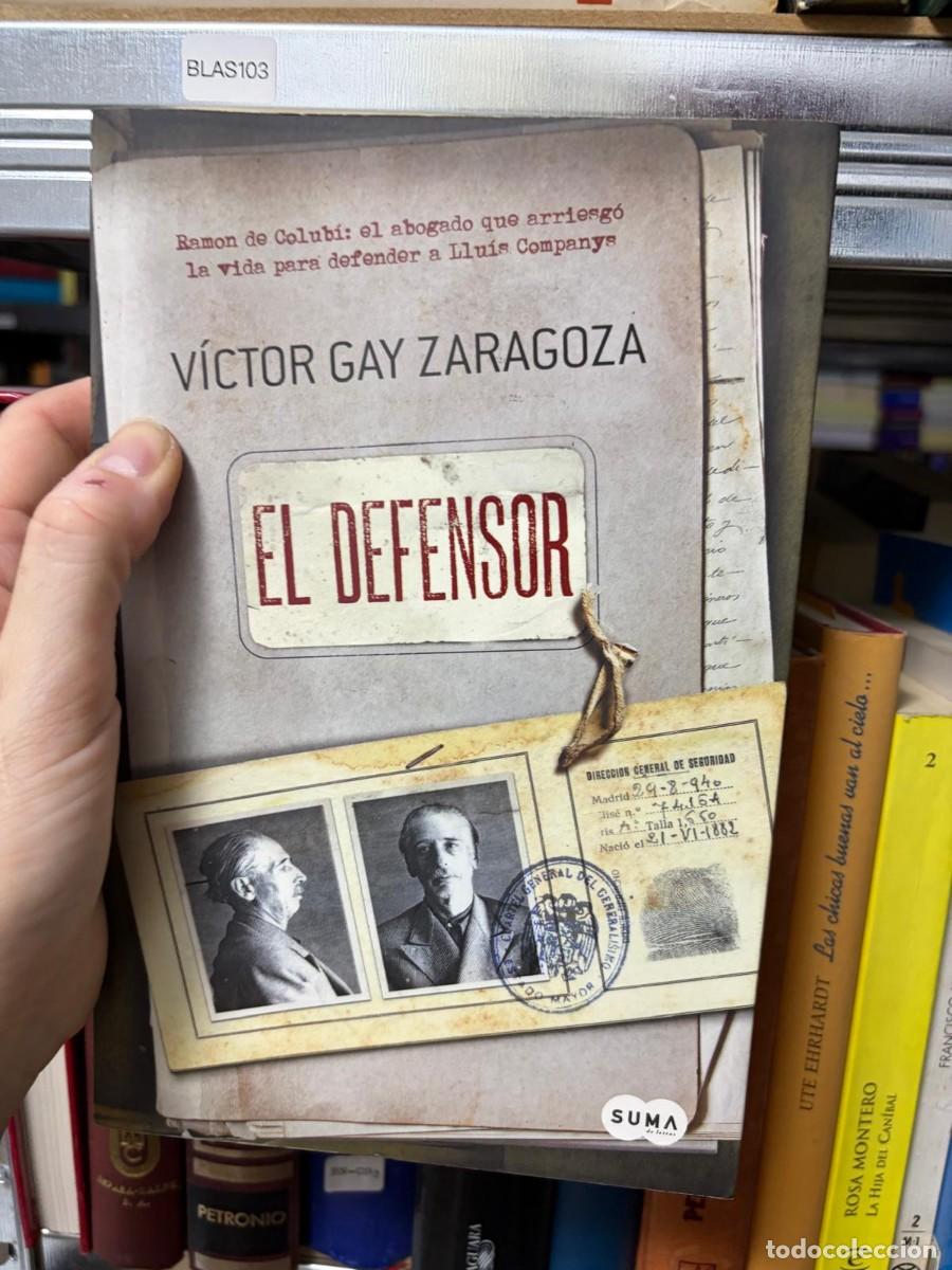 Libros de segunda mano: BLAS103 + V&iacute;ctor Gay Zaragoza + El defensor - EL DEFENSOR. Victor Gay Zaragoza. Penguin Random House