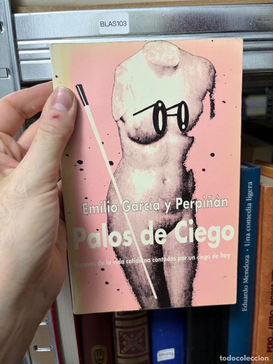 Libros de segunda mano: BLAS103 &mdash; Palos de ciego &mdash; Emilio Garc&iacute;a y Perpi&ntilde;&aacute;n