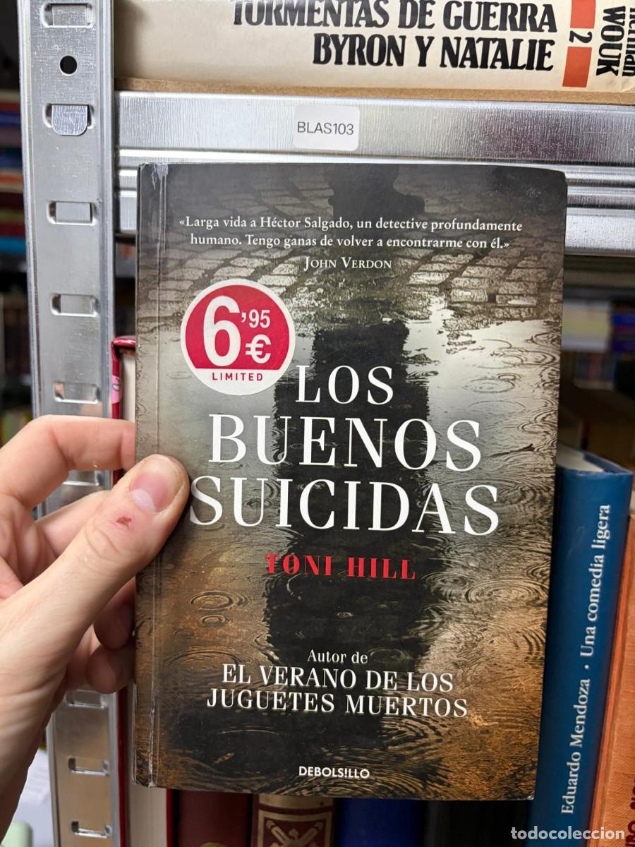Libros de segunda mano: BLAS103 &mdash; Los buenos suicidas &mdash; Toni Hill &mdash; Debolsillo