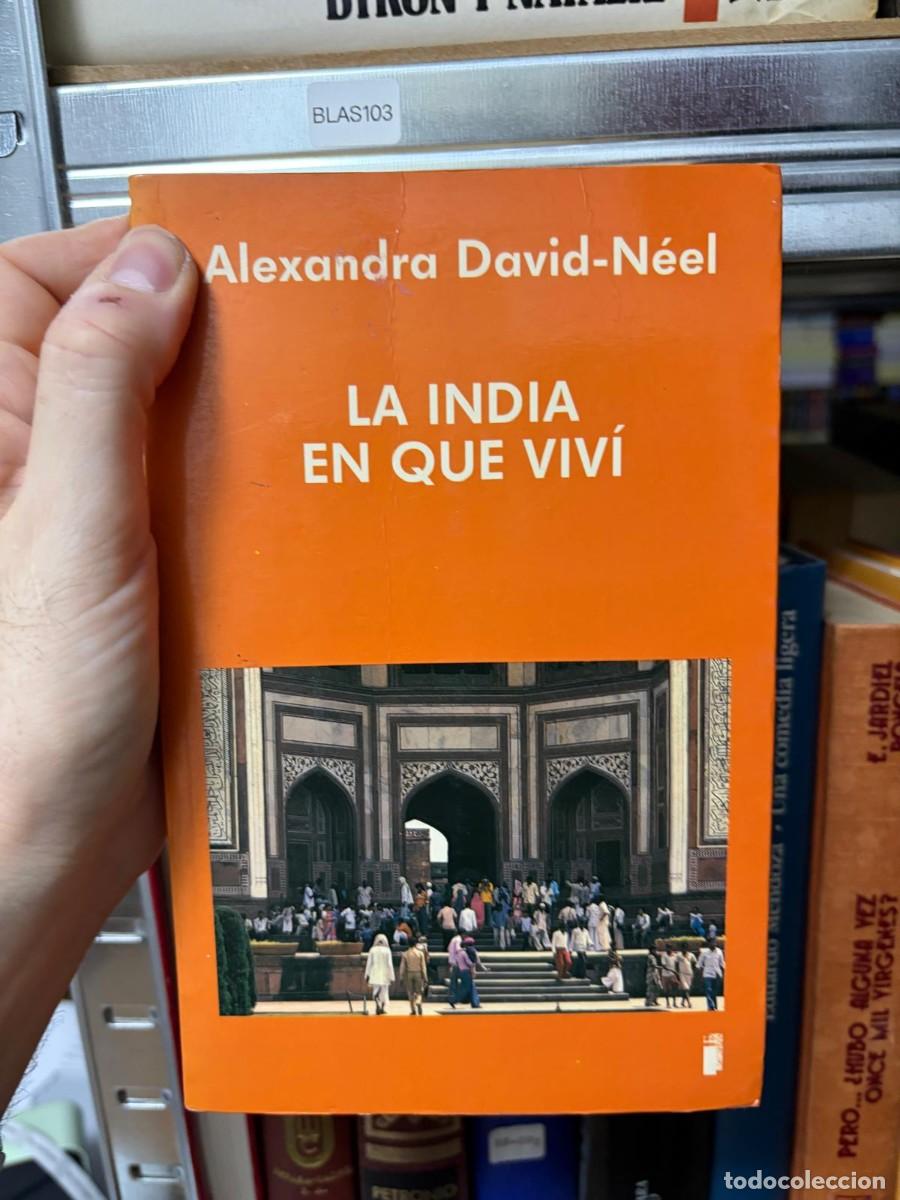 Libros de segunda mano: BLAS103 &mdash; La India en que viv&iacute; &mdash; Alexandra David-N&eacute;el