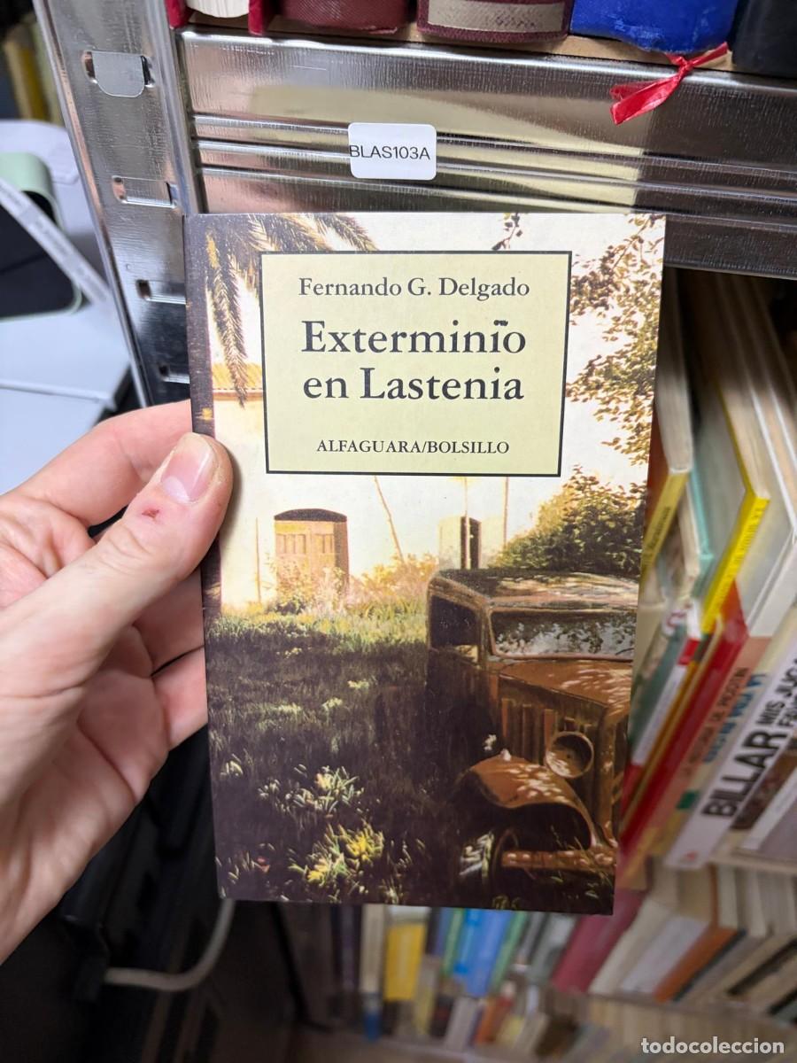 Libros de segunda mano: BLAS103A &mdash; Fernando G. Delgado &mdash; Exterminio en Lastenia &mdash; Alfaguara/Bolsillo