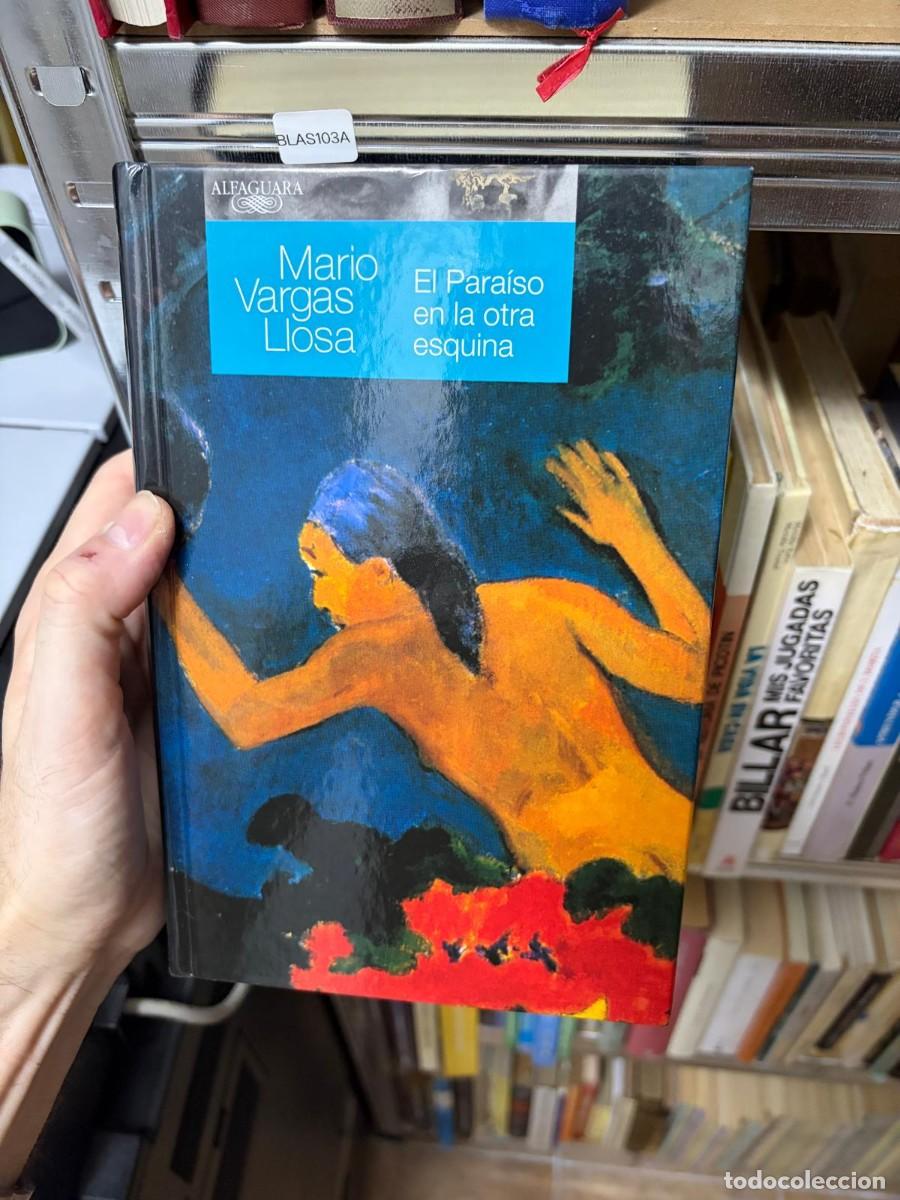 Libros de segunda mano: BLAS103A &mdash; Mario Vargas Llosa &mdash; El Para&iacute;so en la otra esquina &mdash; Alfaguara