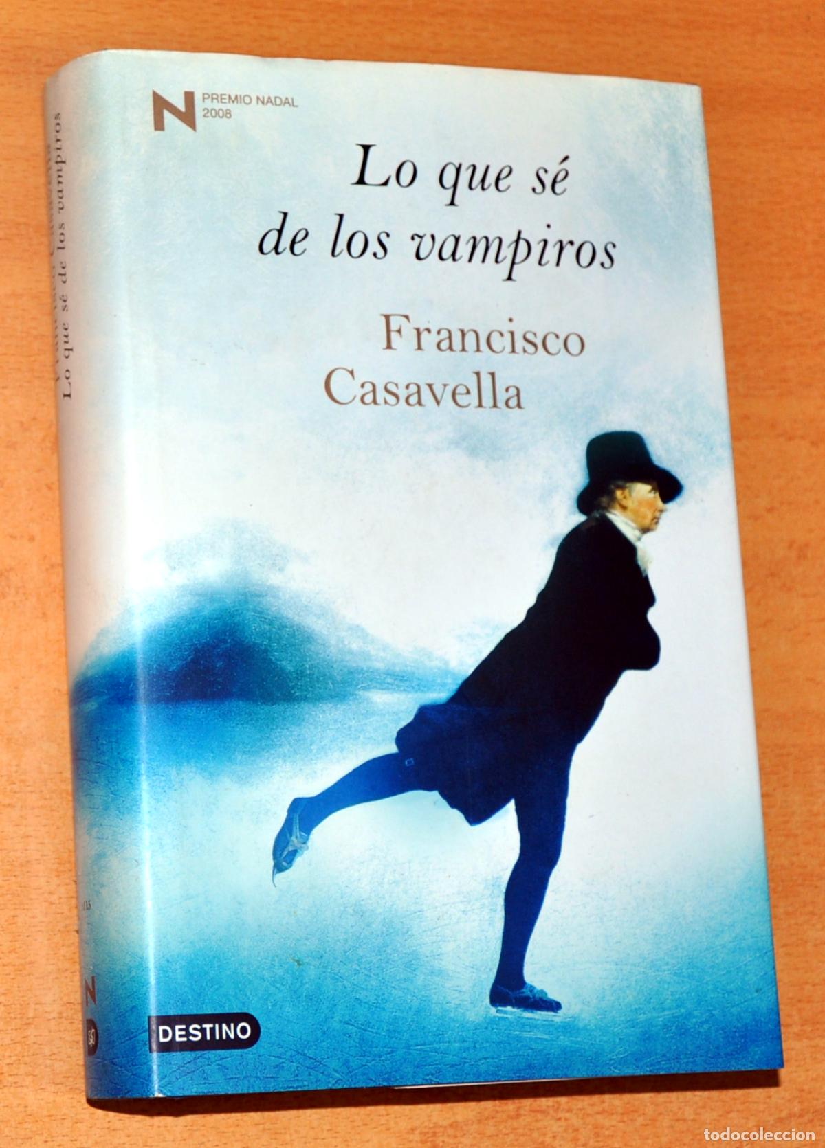 Libros de segunda mano: LO QUE S&Eacute; DE LOS VAMPIROS - FRANCISCO CASAVELLA - ED. DESTINO / PLANETA - 1&ordf; EDICI&Oacute;N FEBRERO 2008.