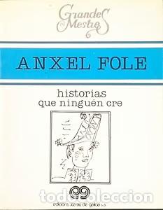 Libros de segunda mano: Historias Que Ning&uacute;n Cre - Anxel Fole Sanchez - Edici&oacute;ns Xerais de Galicia - Grandes Mestres