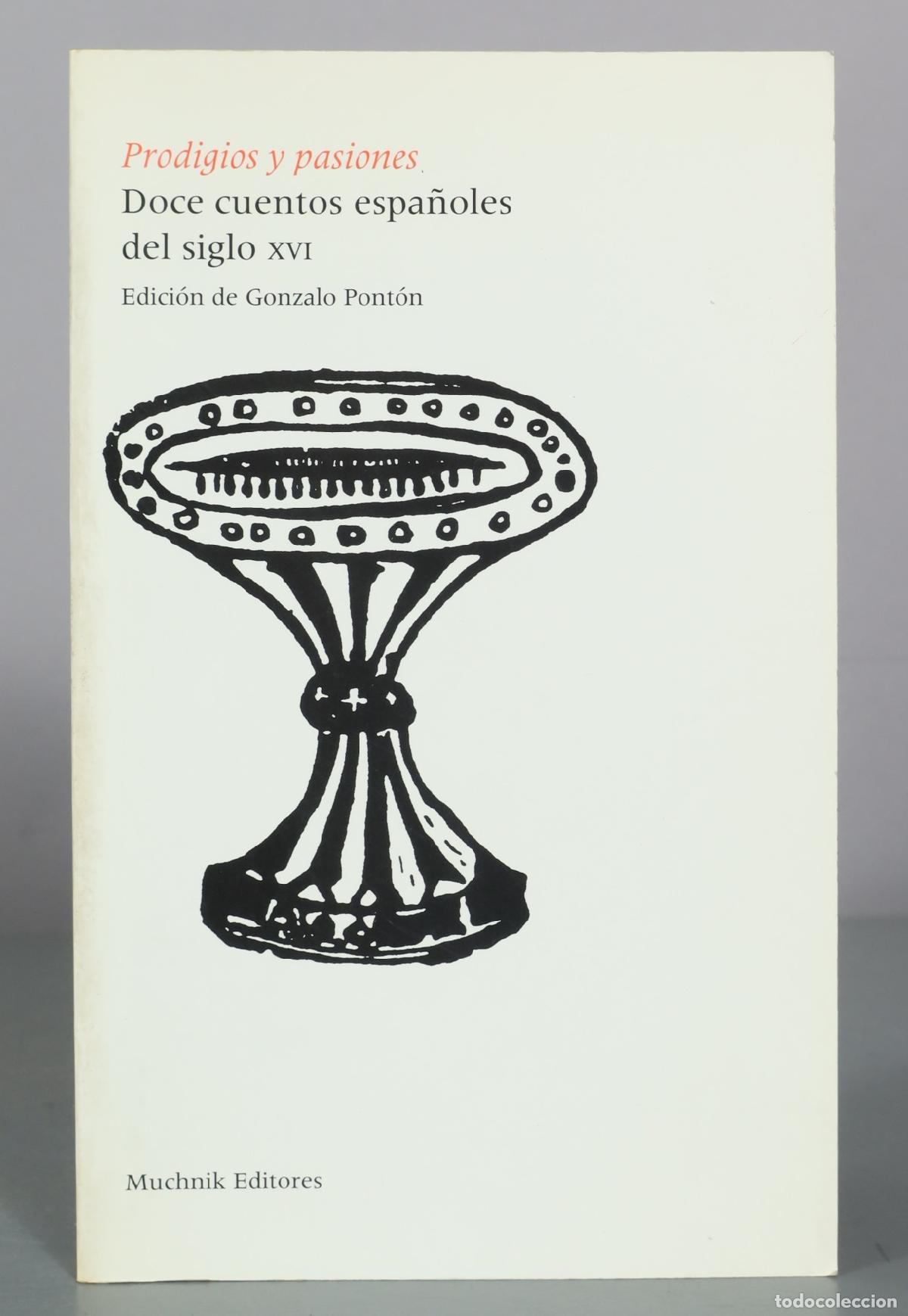 Livres d'occasion: Prodigios y pasiones - Doce cuentos espa&ntilde;oles del siglo XVI - Gonzalo Pont%% - Muchnik Editores
