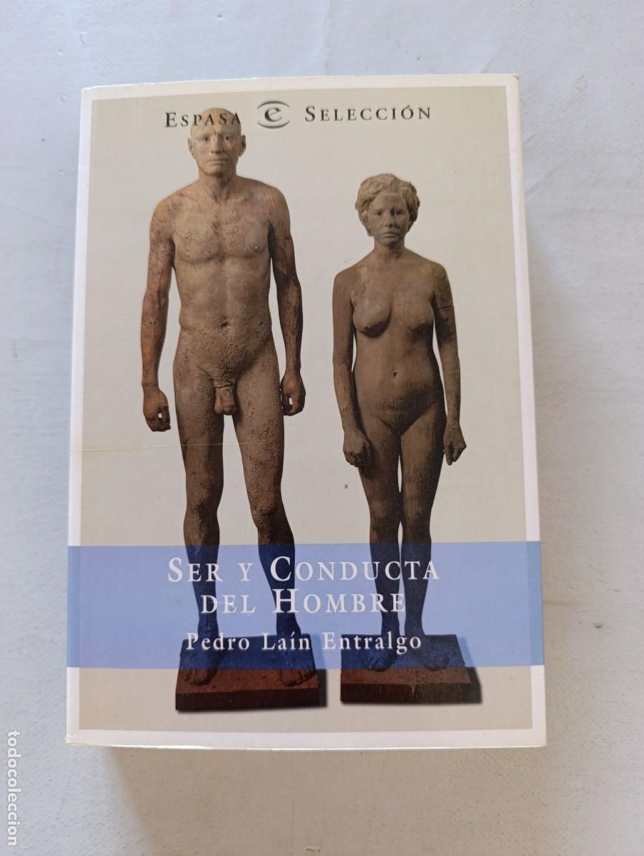 Second hand books: SER Y CONDUCTA DEL HOMBRE - PEDRO LAIN ENTRALGO - ESPASA SELECCION (354)