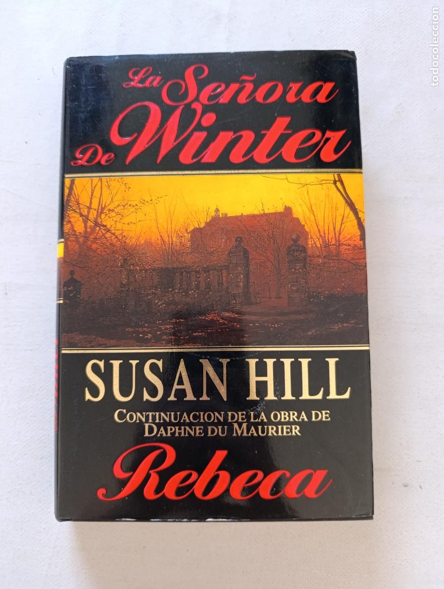 Second hand books: LA SE&Ntilde;ORA DE WINTER - SUSAN HILL - CONTINUACION DE REBECA - EDICIONES B - TAPA DURA (354)