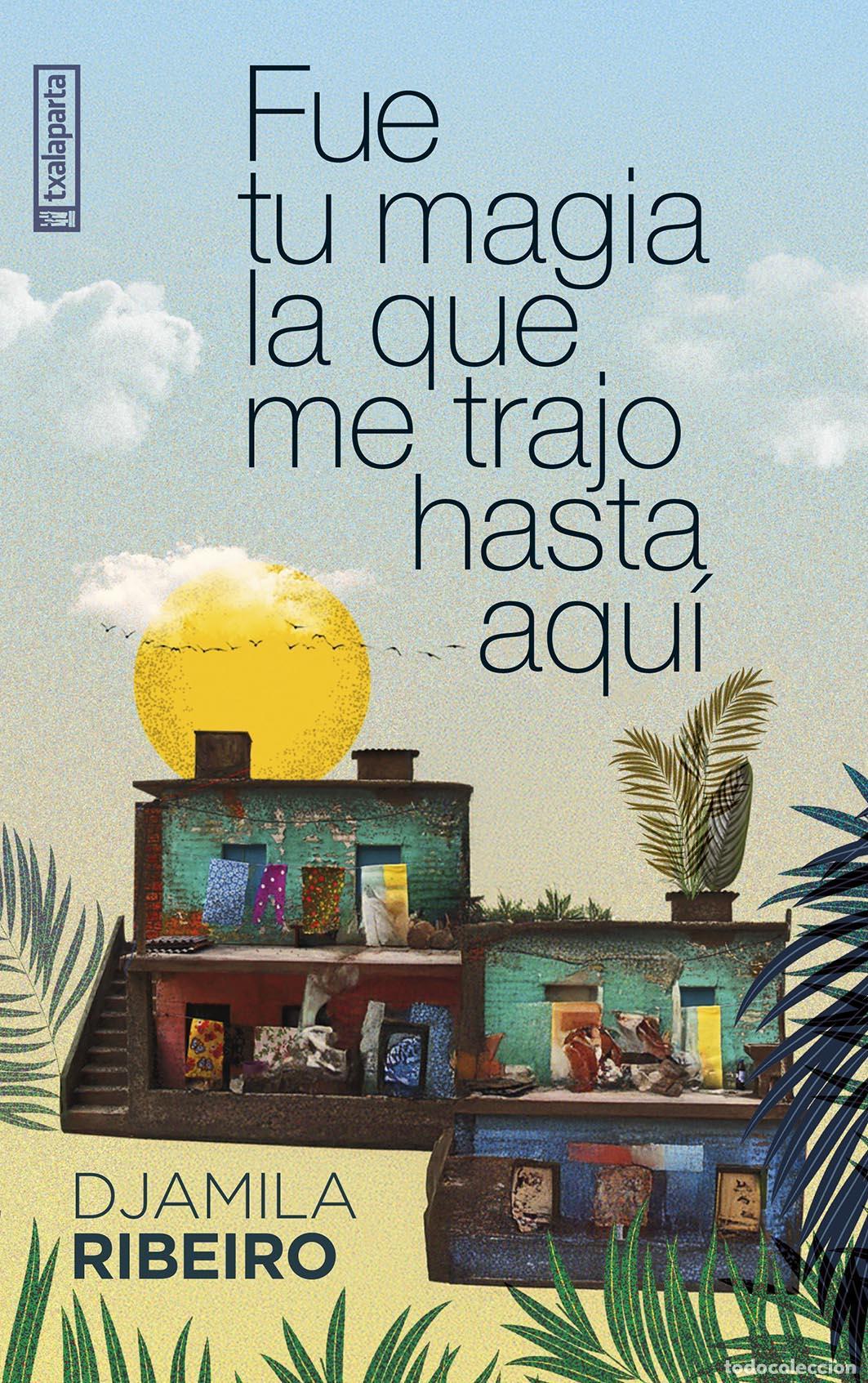 Livres d'occasion: Fue tu magia la que me trajo hasta aqu&iacute;. - Ribeiro, Djamila; Tenina, Luc&iacute;a.