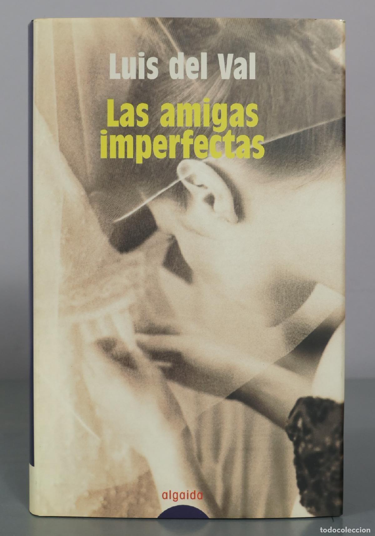 Second hand books: Las amigas imperfectas - Luis del Val - Algaida
