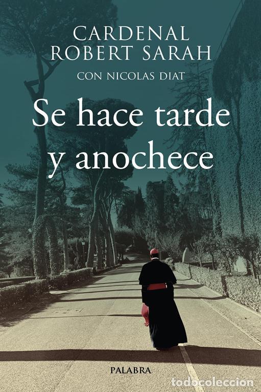 Libros de segunda mano: Se hace tarde y anochece. - Sarah, Cardenal Robert.