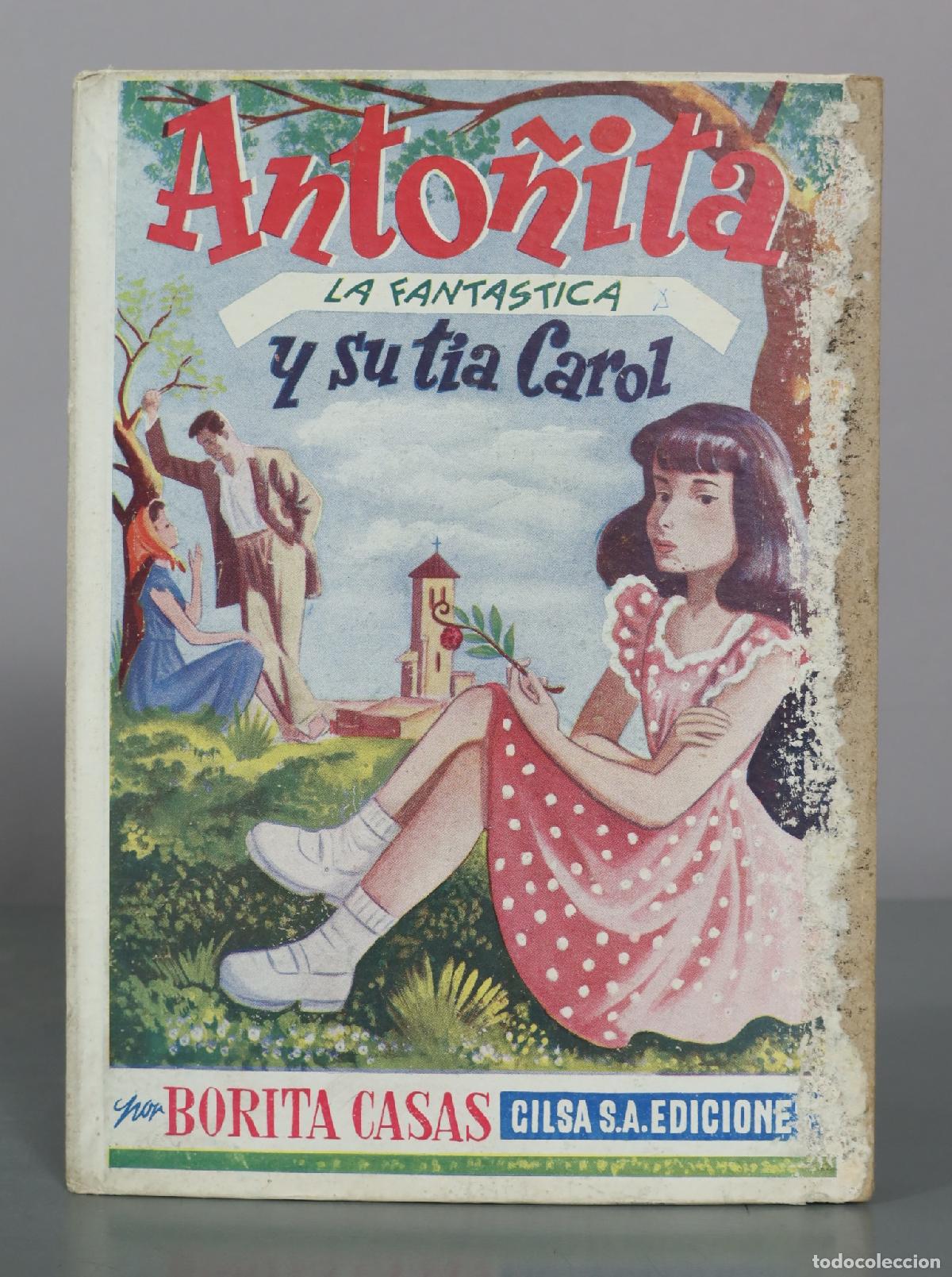 Libros de segunda mano: Anto&ntilde;ita la fant&aacute;stica y su t&iacute;a Carol - Borita Casas - GILSA S.A. Ediciones