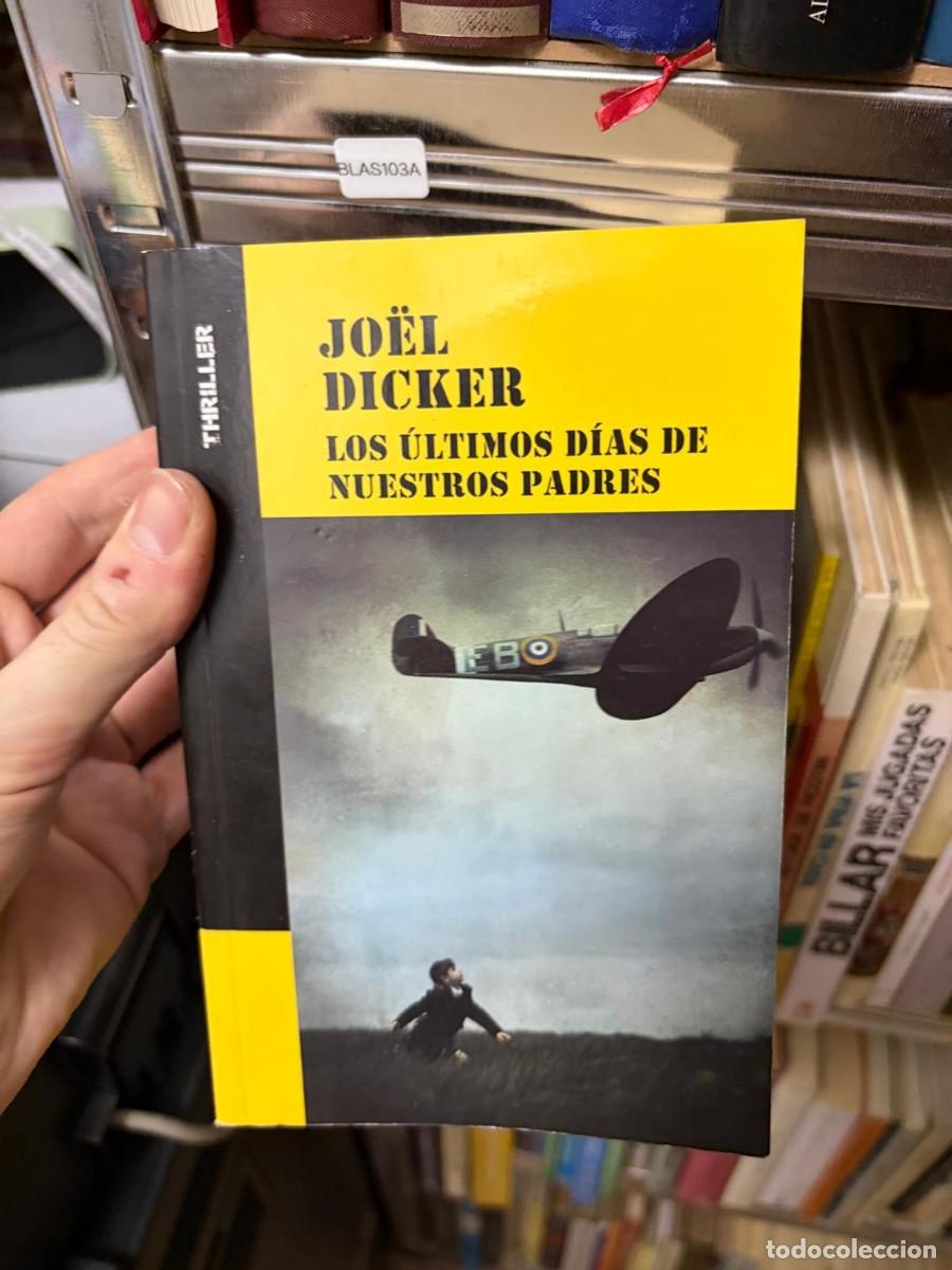 Libros de segunda mano: BLAS103A &mdash; Los &uacute;ltimos d&iacute;as de nuestros padres &mdash; Jo&euml;l Dicker &mdash; -