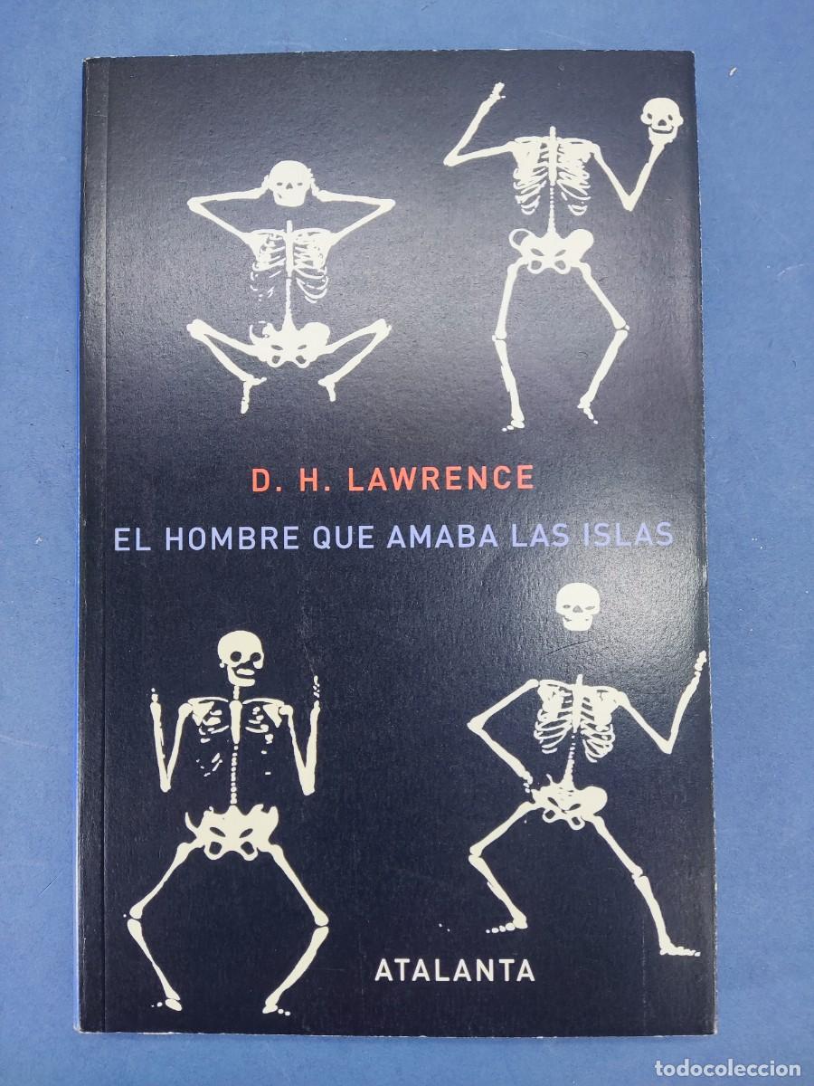 Libros de segunda mano: EL HOMBRE QUE AMABA LAS ISLAS / D.H. LAWRENCE / 2007. ATALANTA