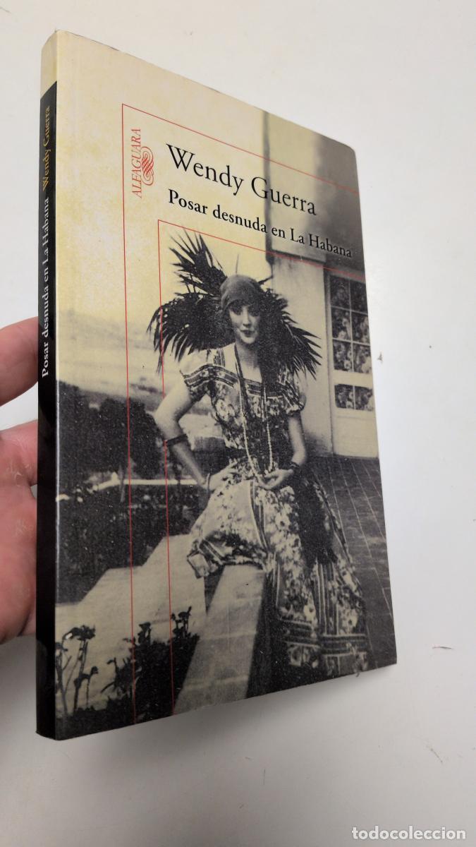 Libros de segunda mano: Posar desnuda en La Habana - Wendy Guerra