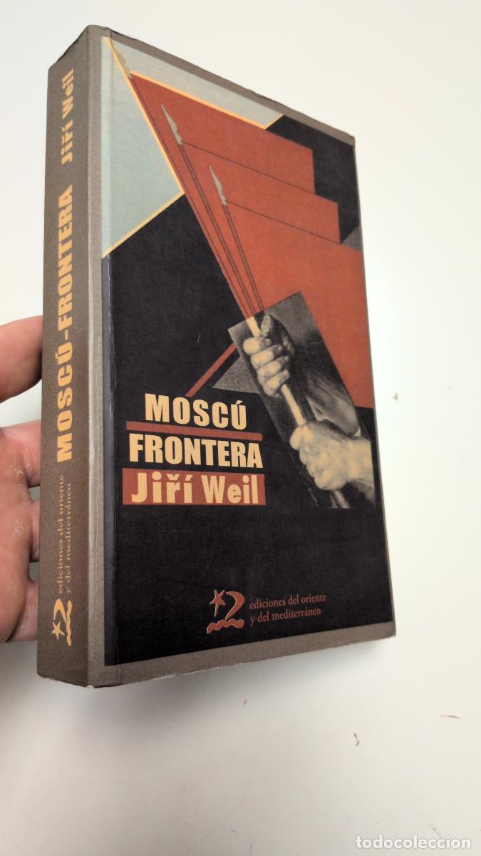 Libros de segunda mano: Mosc&uacute;: frontera - Jir&iacute; Weil