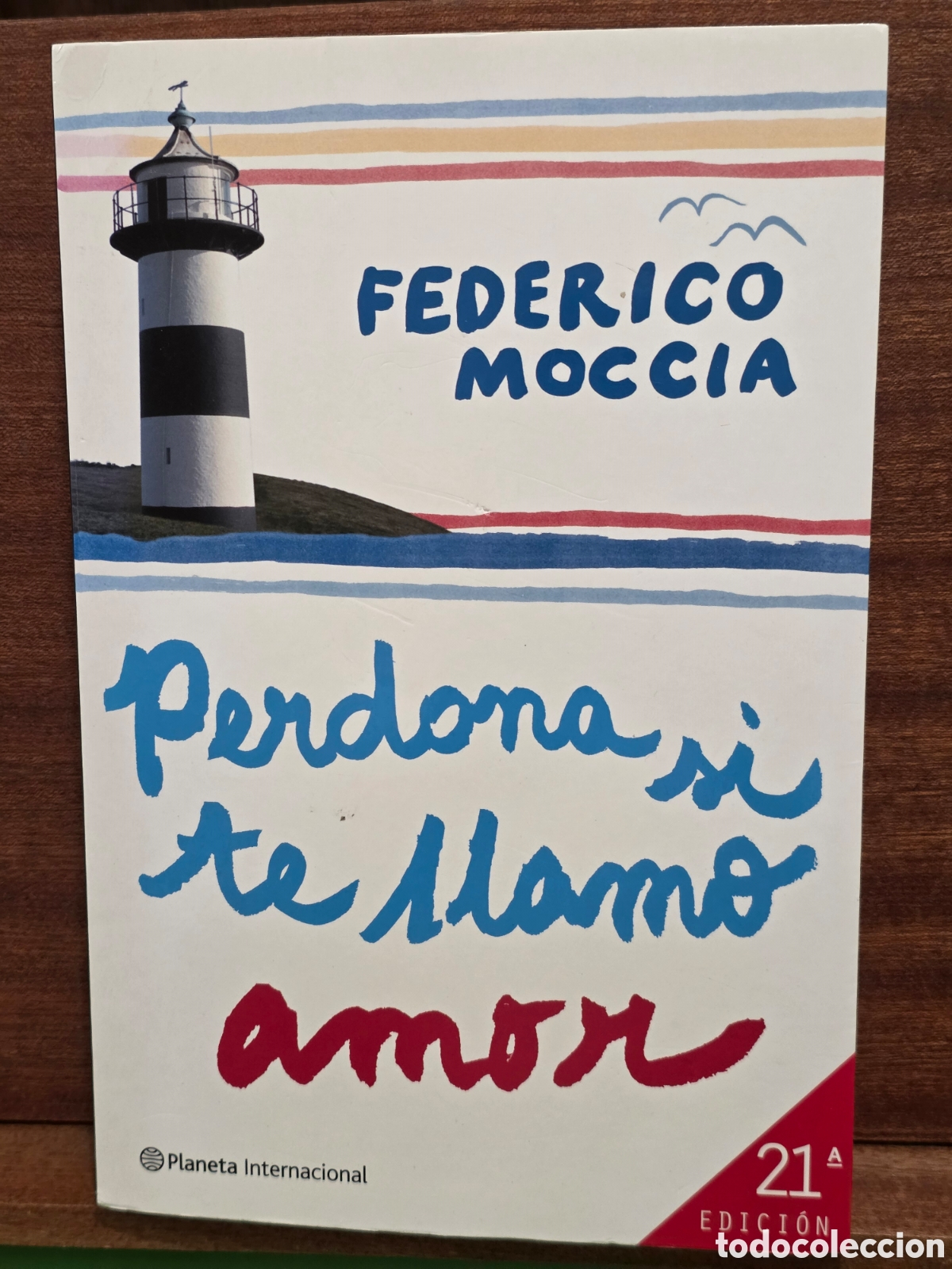 Libros de segunda mano: FEDERICO MOCCIA...&rdquo;&rdquo;PERDONA SI TE LLAMO AMOR&rdquo;&rdquo;...PLANETA...2011...