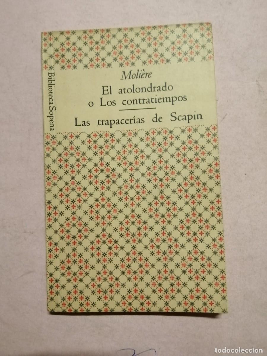 Libros de segunda mano: BIBLIOTECA SOPENA. EL ATOLONDRADO o LOS CONTRATIEMPOS - LAS TRAPERIAS DE SCAPIN (MOLIERE)