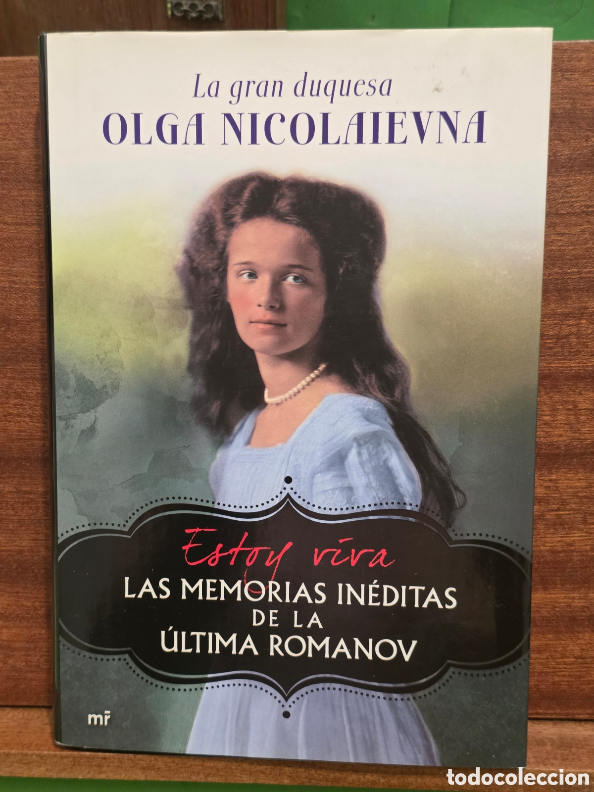 Libros de segunda mano: &rdquo;&rdquo;ESTOY VIVA, LAS MEMORIAS IN&Eacute;DITAS DE LA &Uacute;LTIMA ROMANOV&rdquo;&rdquo;...LA GRAN DUQUESA NICOLAIEVNA...M.R.2012.