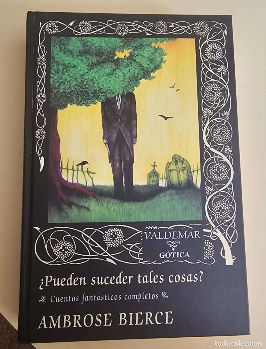 Gebrauchte B&uuml;cher: Pueden suceder tales cosas. Cuentos fant&aacute;sticos. Ambrose Bierce. Editorial Valdemar colecci&oacute;n G&oacute;tica