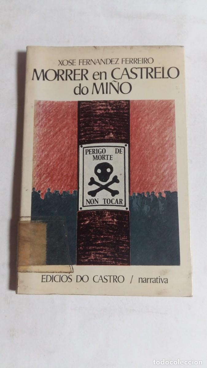Libros de segunda mano: Morrer en Castrelo do Mi&ntilde;o, Xose Fern&aacute;ndez Ferreiro, Edici&oacute;s do Castro