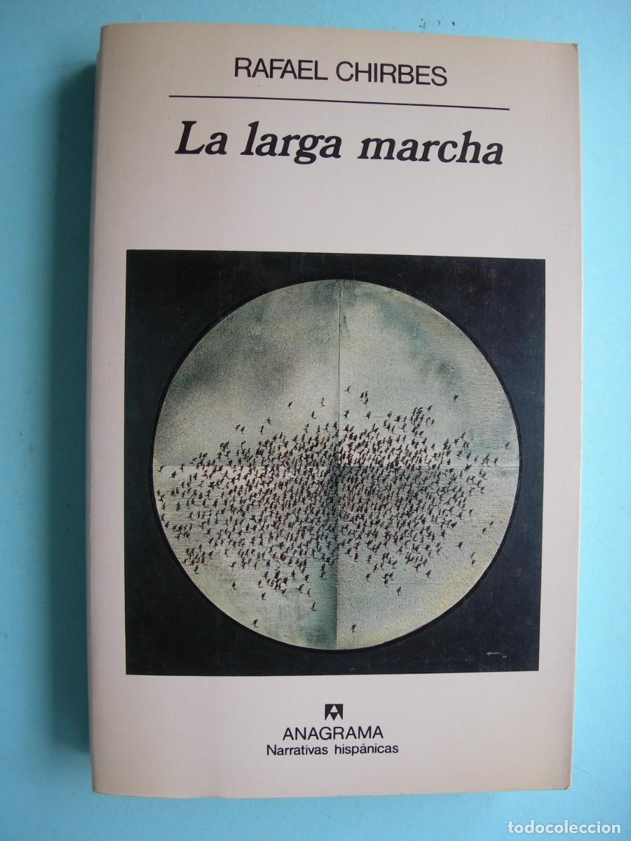 Libros de segunda mano: LA LARGA MARCHA / RAFAEL CHIRBES / R&Uacute;STICA
