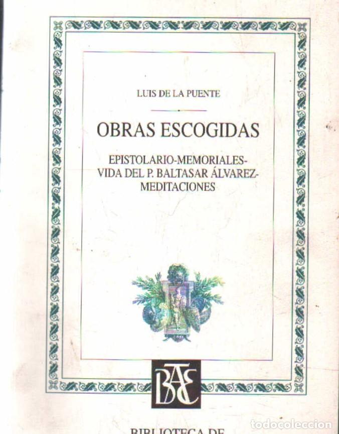 Libros de segunda mano: OBRAS ESCOGIDAS. EPISTOLARIO - MEMORALES - VIDA DEL P. BALTASAR ALVAREZ - MEDITACIONES. A-LIT-376