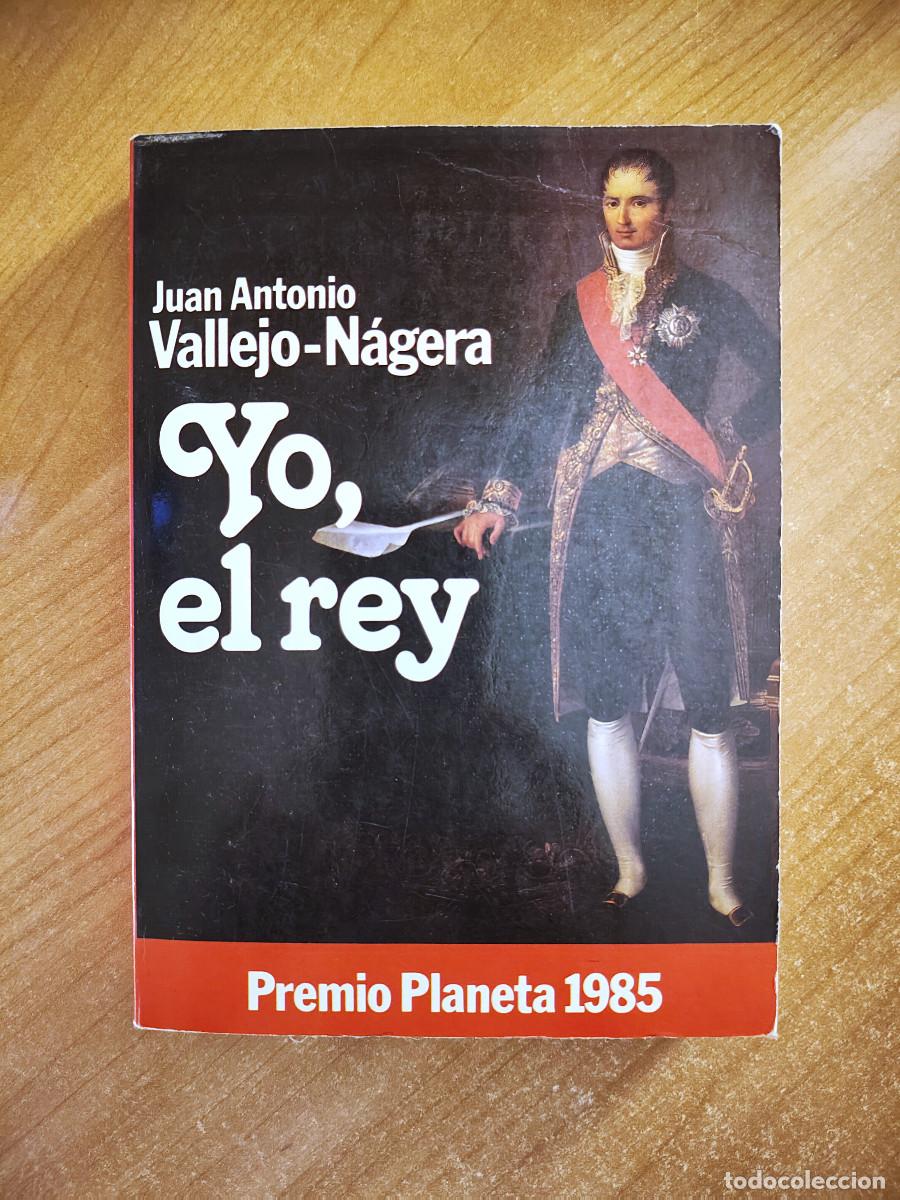 Libros de segunda mano: Yo, el rey - Juan Antonio Vallejo-N&aacute;jera - Premio Planeta 1985