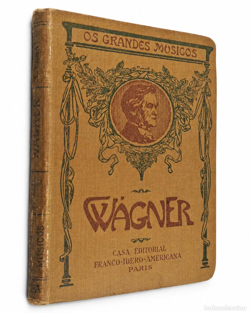 Libros de segunda mano: WAGNER &ndash; OS GRANDES M&Uacute;SICOS &ndash; CASA EDITORIAL FRANCO-IBERO-AMERICANA &ndash; PAR&Iacute;S &ndash; LM
