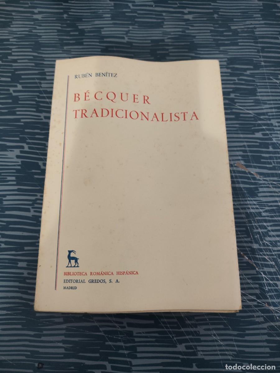 Libros de segunda mano: B&Eacute;CQUER TRADICIONALISTA,RUBEN BENITEZ,GREDOS EDITORIAL,1970,350 P&Aacute;G.
