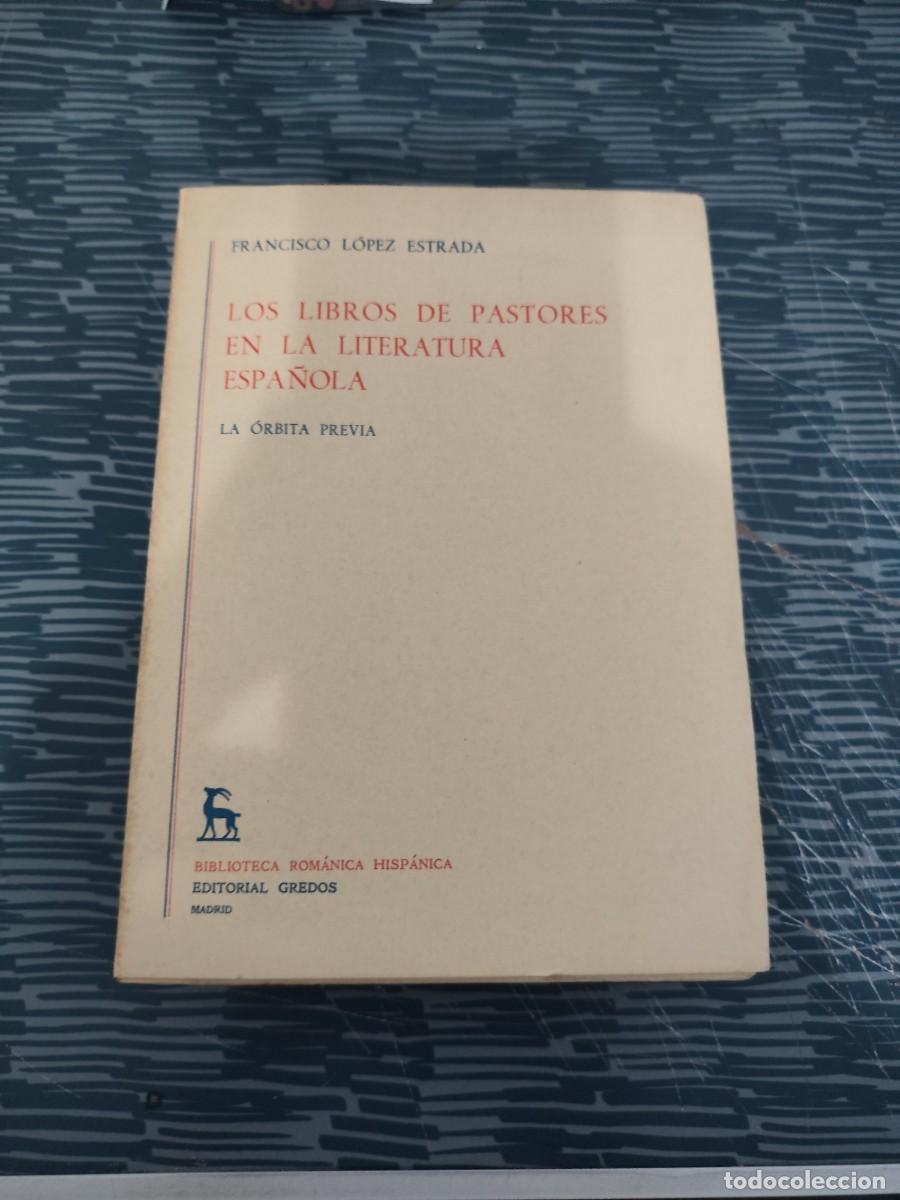 Libri di seconda mano: LOS LIBROS DE PASTORES EN LA LITERATURA ESPA&Ntilde;OLA, FRANCISCO L&Oacute;PEZ ESTRADA, GREDOS EDITORIAL, INTONSO