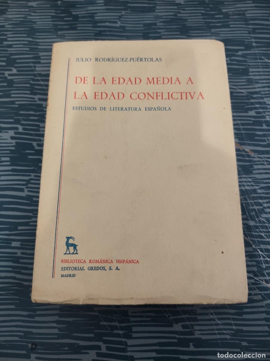 Libros de segunda mano: DE LA EDAD MEDIA A LA EDAD CONFLICTIVA,JULIO RODR&Iacute;GUEZ PU&Eacute;RTOLAS, GREDOS EDITORIAL,1972, INTONSO.