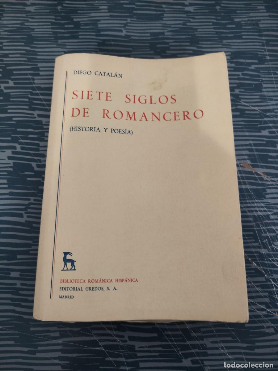 Libros de segunda mano: SIETE SIGLOS DE ROMANCERO, DIEGO CATAL&Aacute;N,GREDOS EDITORIAL,1969, INTONSO.