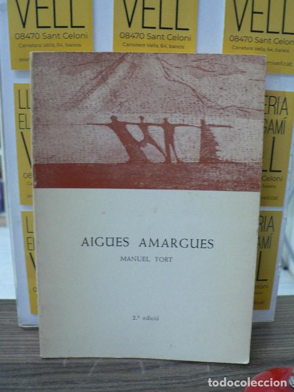 Libros de segunda mano: Aig&uuml;es Amargues - Manuel Tort i Mart&iacute; - Autor-editor 4 - 1977 - 2&ordf; edici&oacute;n