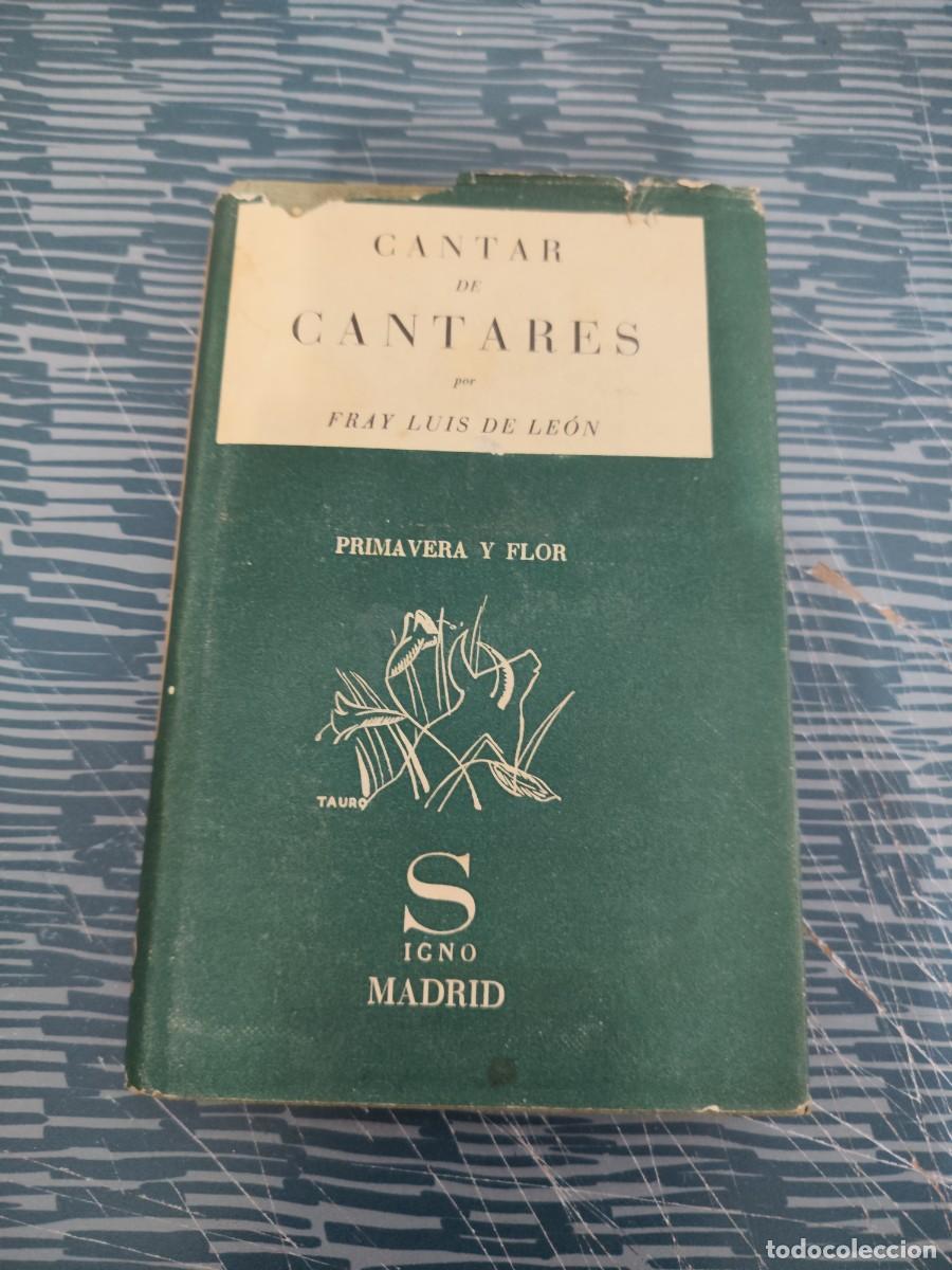 Libros de segunda mano: CANTAR DE CANTARES, PRIMAVERA Y FLOR,FRAY LUIS DE LEON,SIGNO EDITORIAL,1936,194 P&Aacute;G.