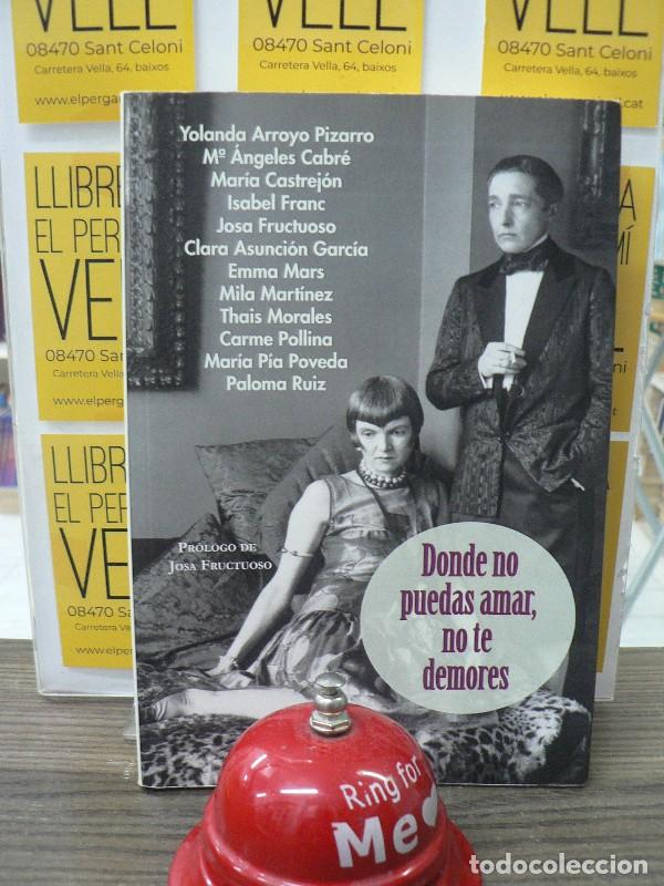 Libros de segunda mano: Donde No Puedas Amar, No Te Demores - VVAA - Egales S.l - Narrativa, 225
