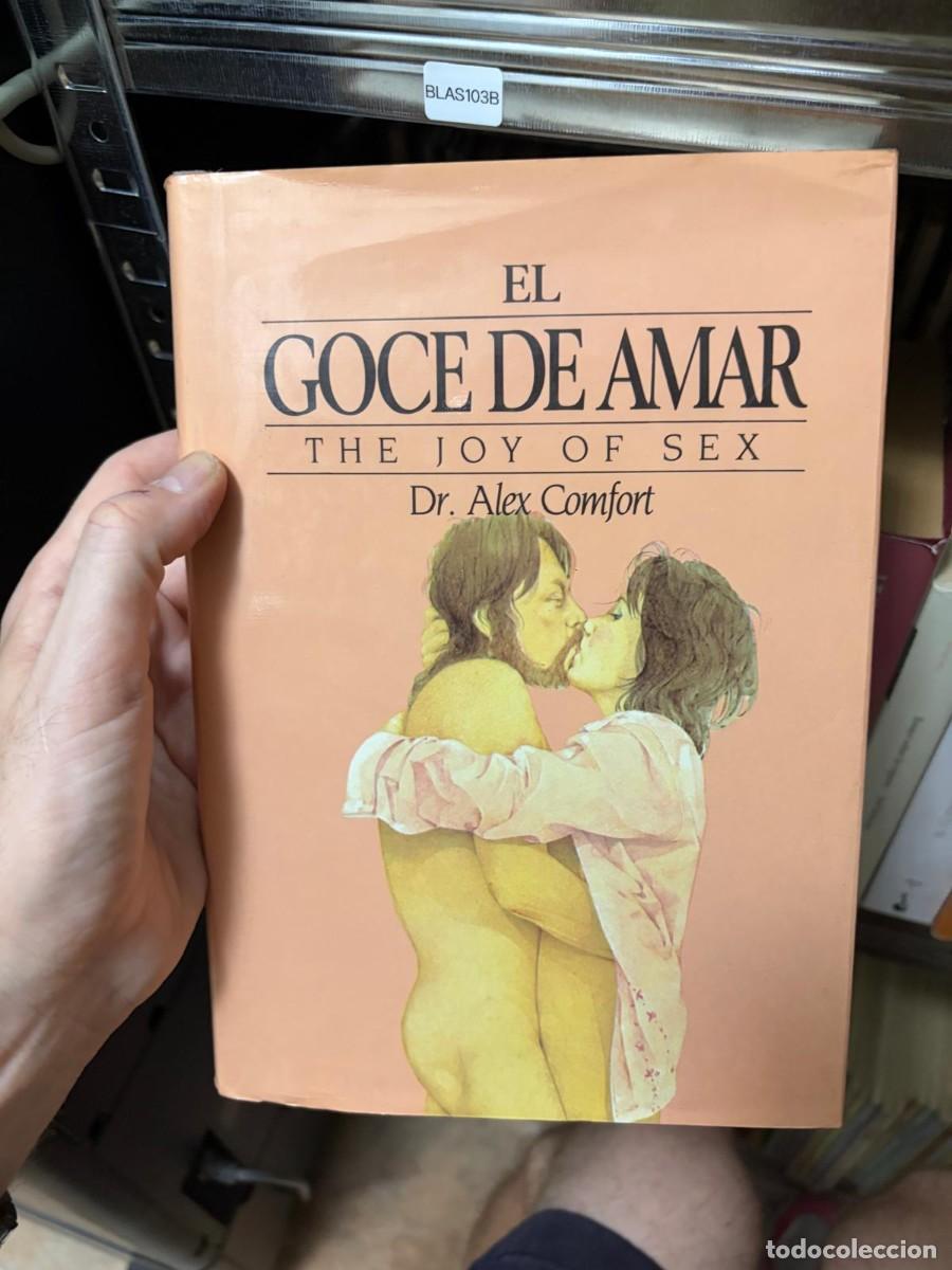 Libros de segunda mano: BLAS103B &mdash; El goce de amar &mdash; Dr. Alex Comfort &mdash;