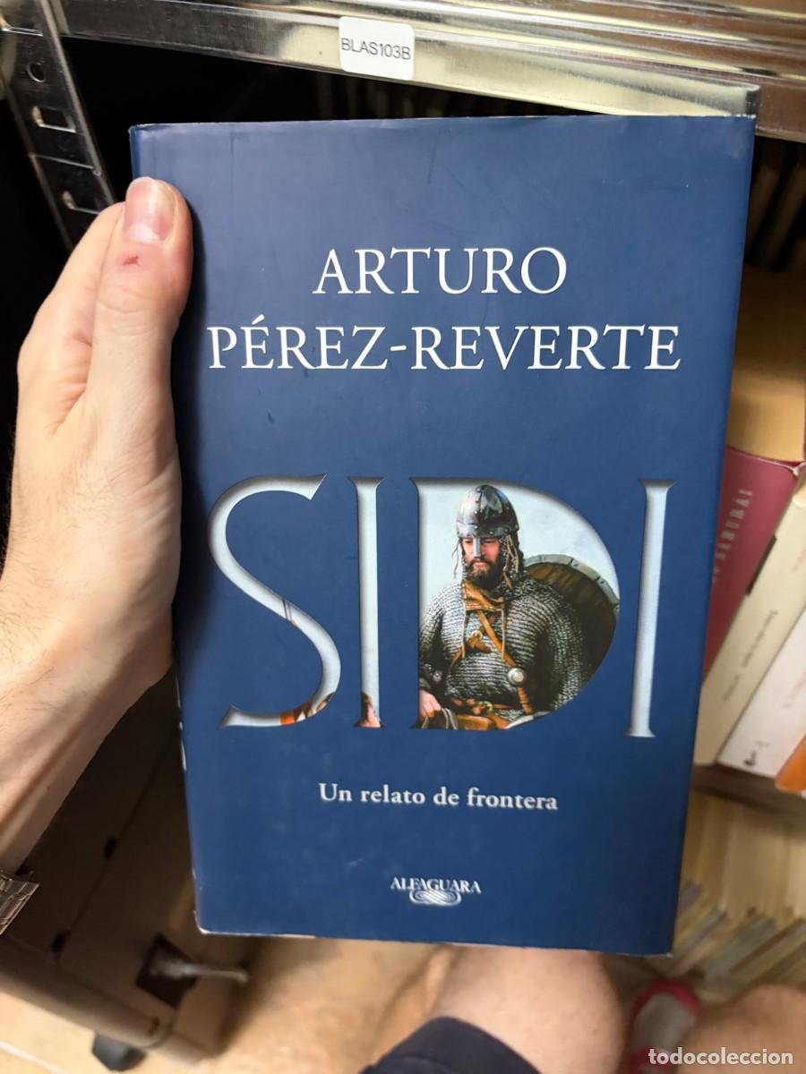 Libros de segunda mano: BLAS103B &mdash; Sidi &mdash; Arturo P&eacute;rez-Reverte &mdash; Alfaguara