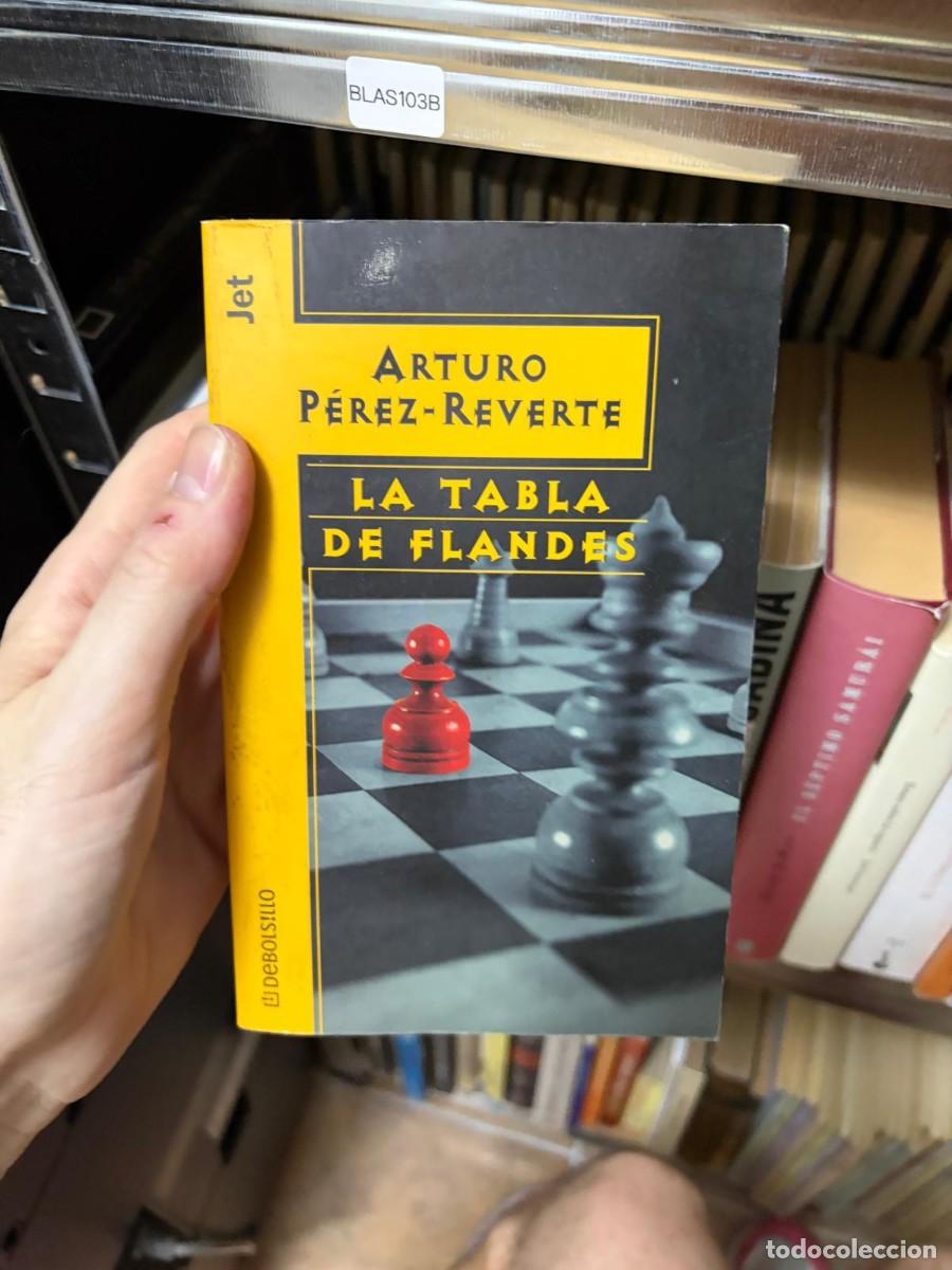 Libros de segunda mano: BLAS103B &mdash; La tabla de Flandes &mdash; Arturo P&eacute;rez-Reverte &mdash; Debolsillo